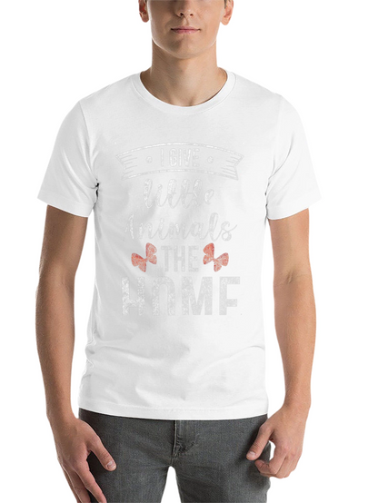 I Give Little Animals The Home T-Shirt