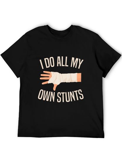 I Do All My Own Stunts T-Shirt