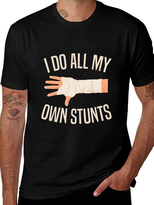 I Do All My Own Stunts T-Shirt
