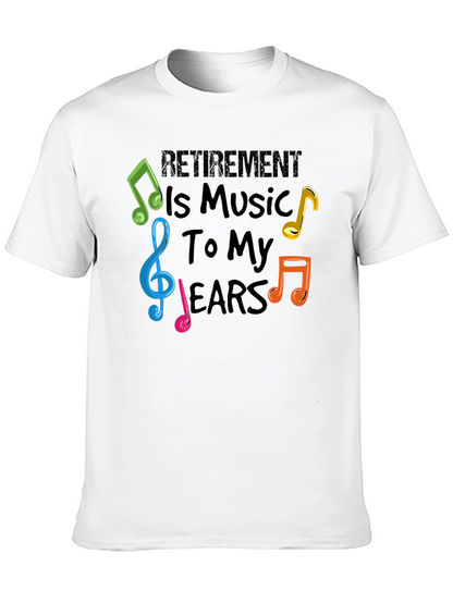 Retirement is Music to My Ears T-Shirt