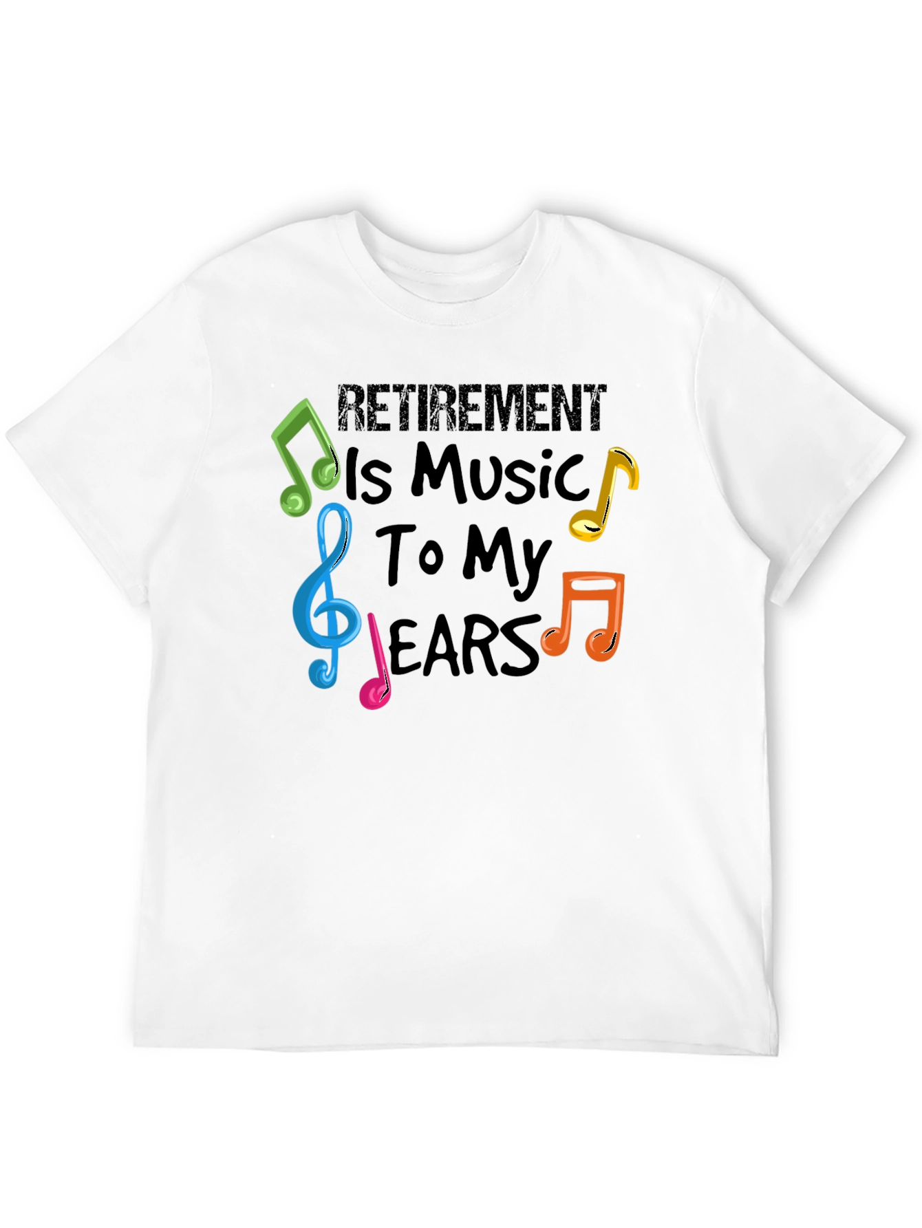 Retirement is Music to My Ears T-Shirt