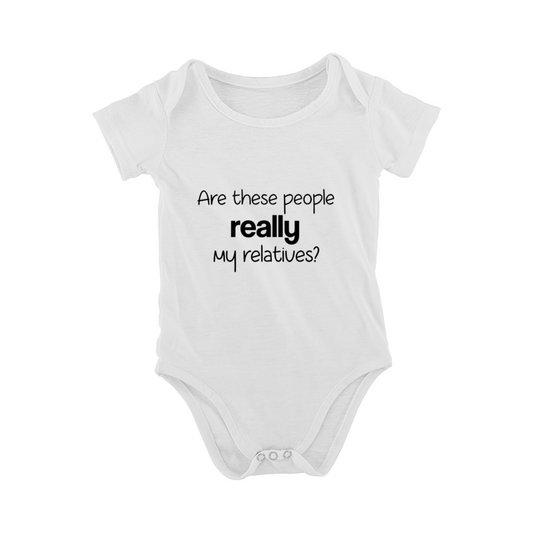 Are These People Really My Relatives Funny Baby Onesie | Minimal Slogan Print Infant Bodysuit