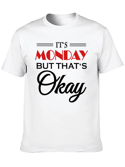 Its Monday But Thats Okay T-Shirt