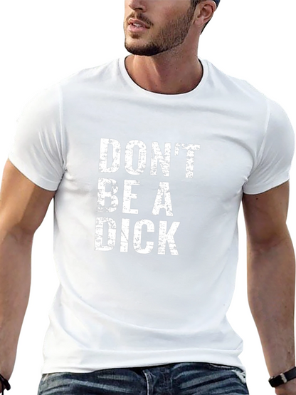 Dont Be a Dick Graphic Tee