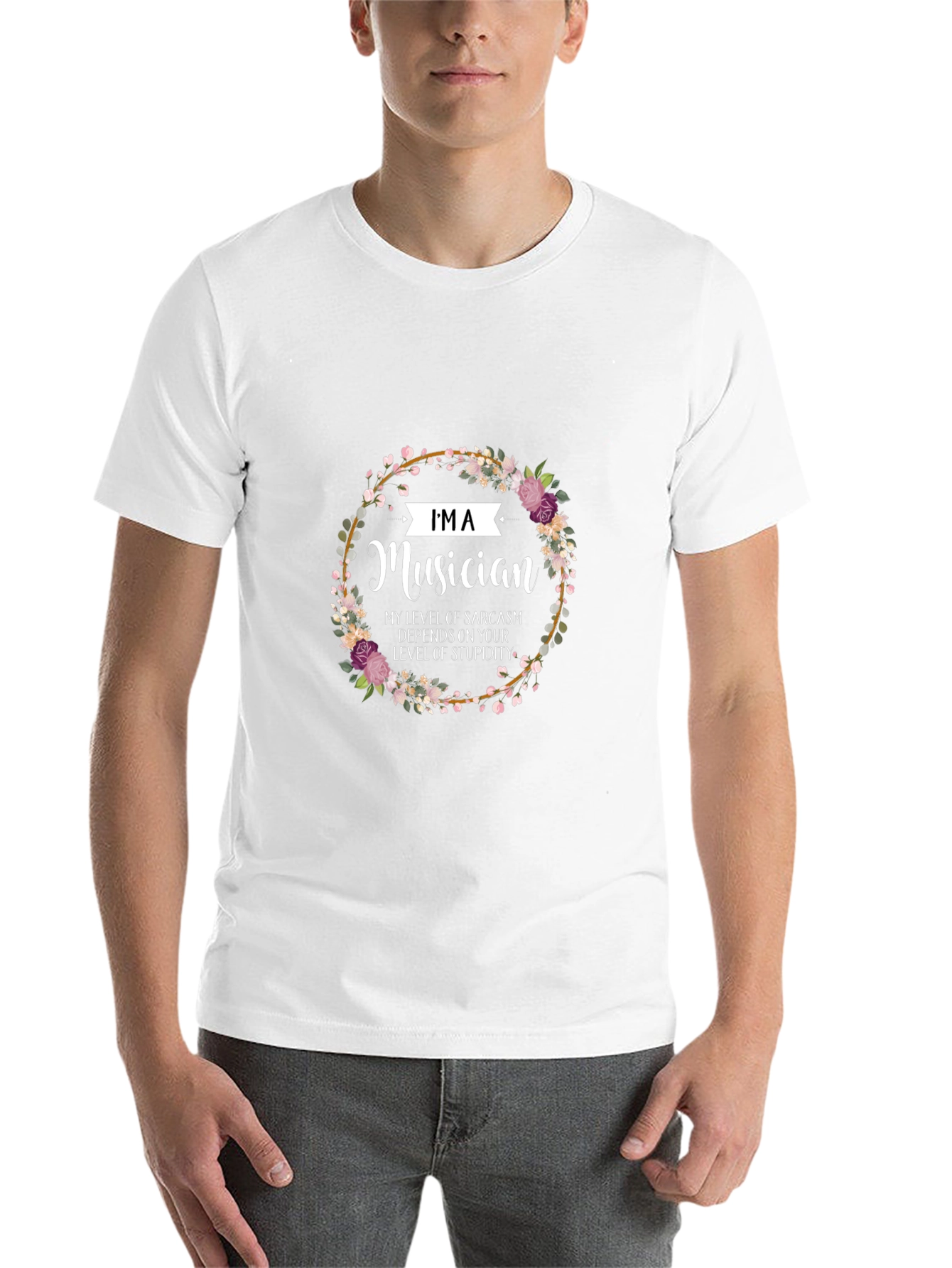 Im a Musician Sarcasm T-Shirt