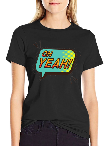Oh Yeah! Graphic Print T-Shirt