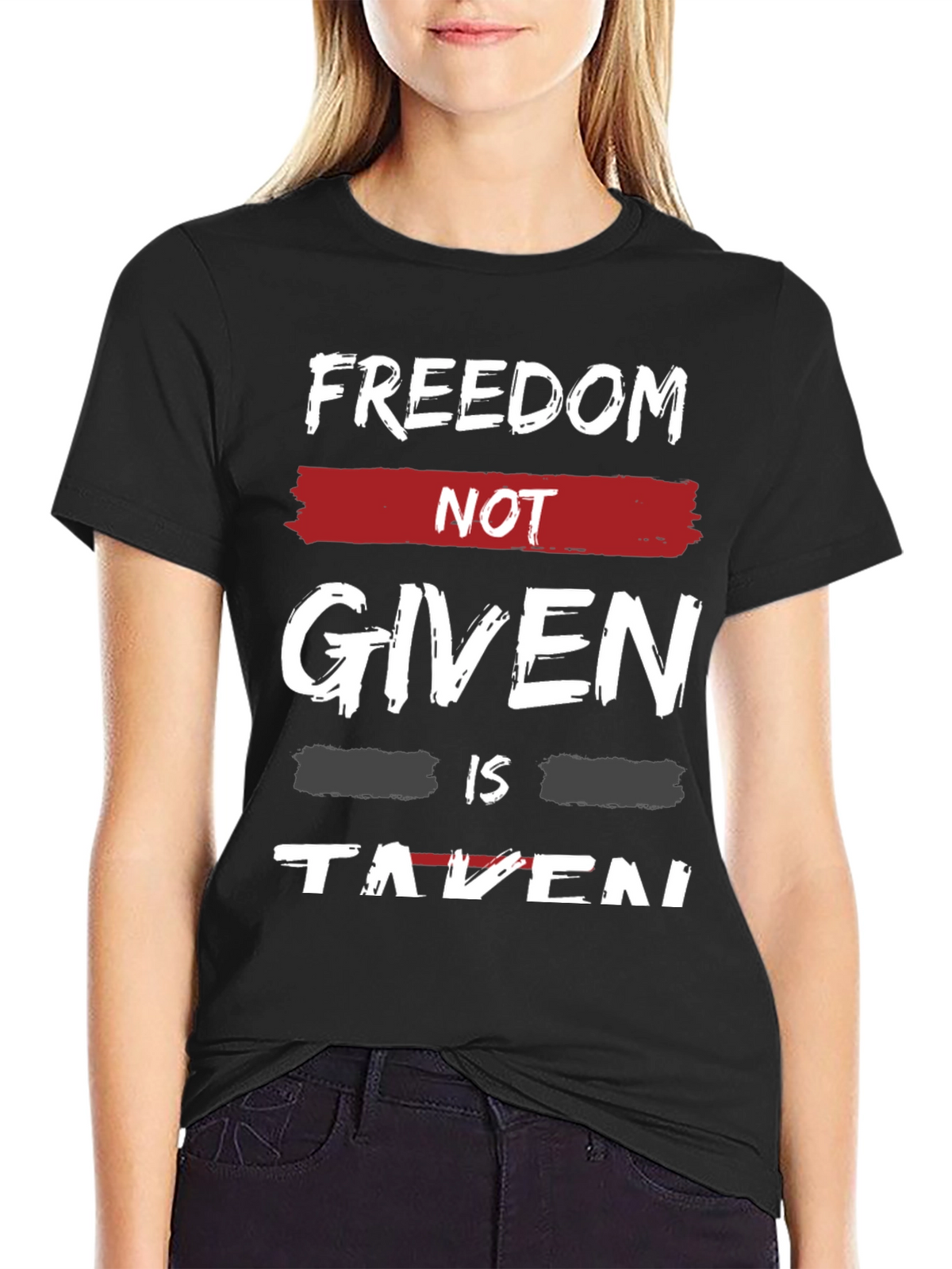 Freedom Not Given T-Shirt - Motivational Graphic Tee