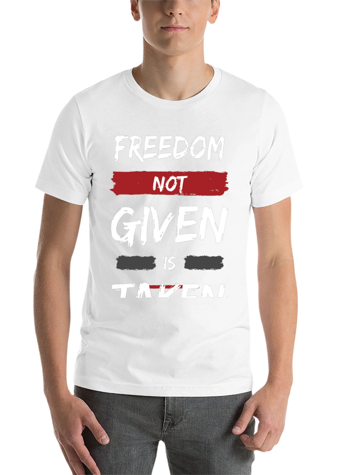 Freedom Not Given T-Shirt - Motivational Graphic Tee