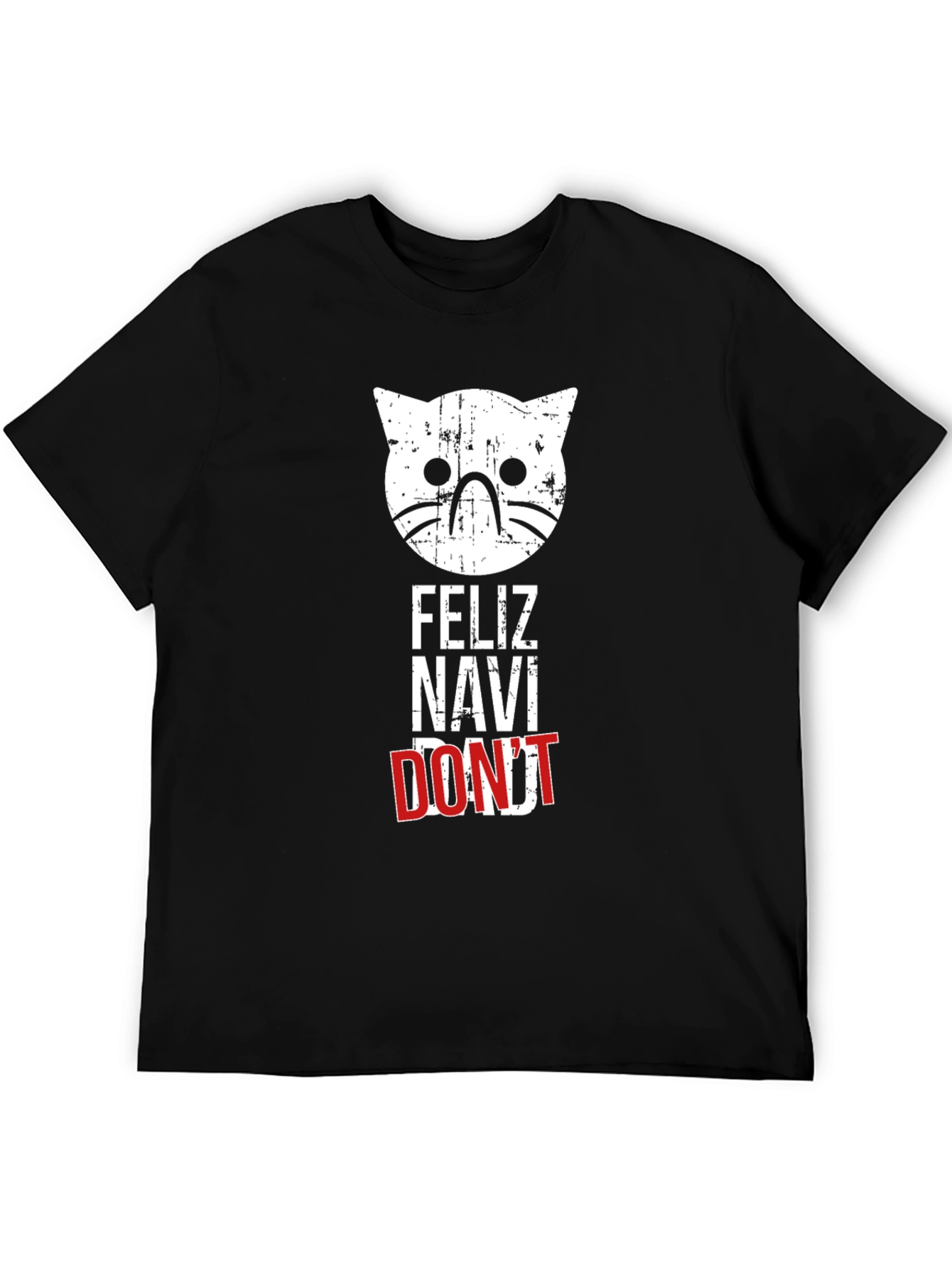 Feliz Navi Dont Cat T-Shirt - Funny Christmas Tee
