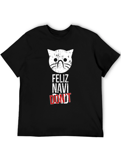 Feliz Navi Dont Cat T-Shirt - Funny Christmas Tee