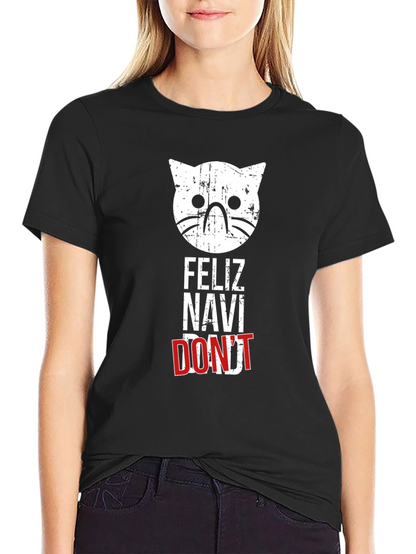 Feliz Navi Dont Cat T-Shirt - Funny Christmas Tee