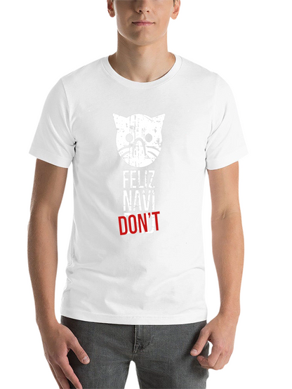 Feliz Navi Dont Cat T-Shirt - Funny Christmas Tee