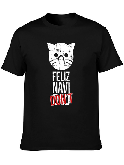 Feliz Navi Dont Cat T-Shirt - Funny Christmas Tee