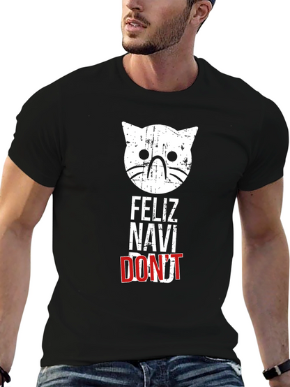 Feliz Navi Dont Cat T-Shirt - Funny Christmas Tee
