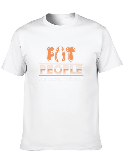 Funny Fat People Are Harder to Kidnap T-Shirt