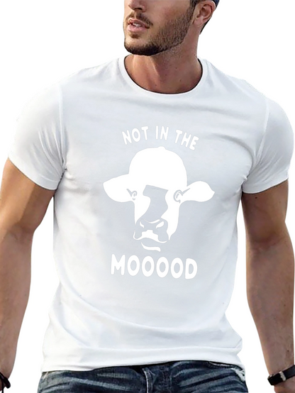 Not in the Moood T-Shirt - Funny Cow Design