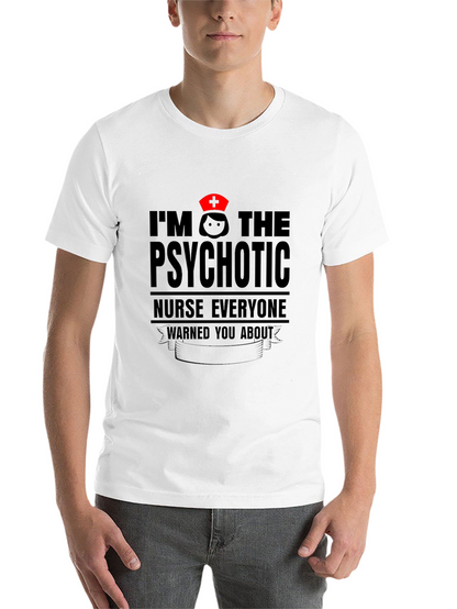 Psychotic Nurse T-Shirt - Funny Nursing Apparel