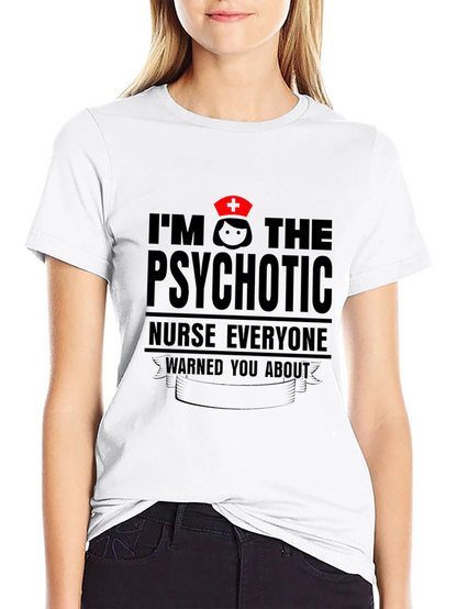 Psychotic Nurse T-Shirt - Funny Nursing Apparel