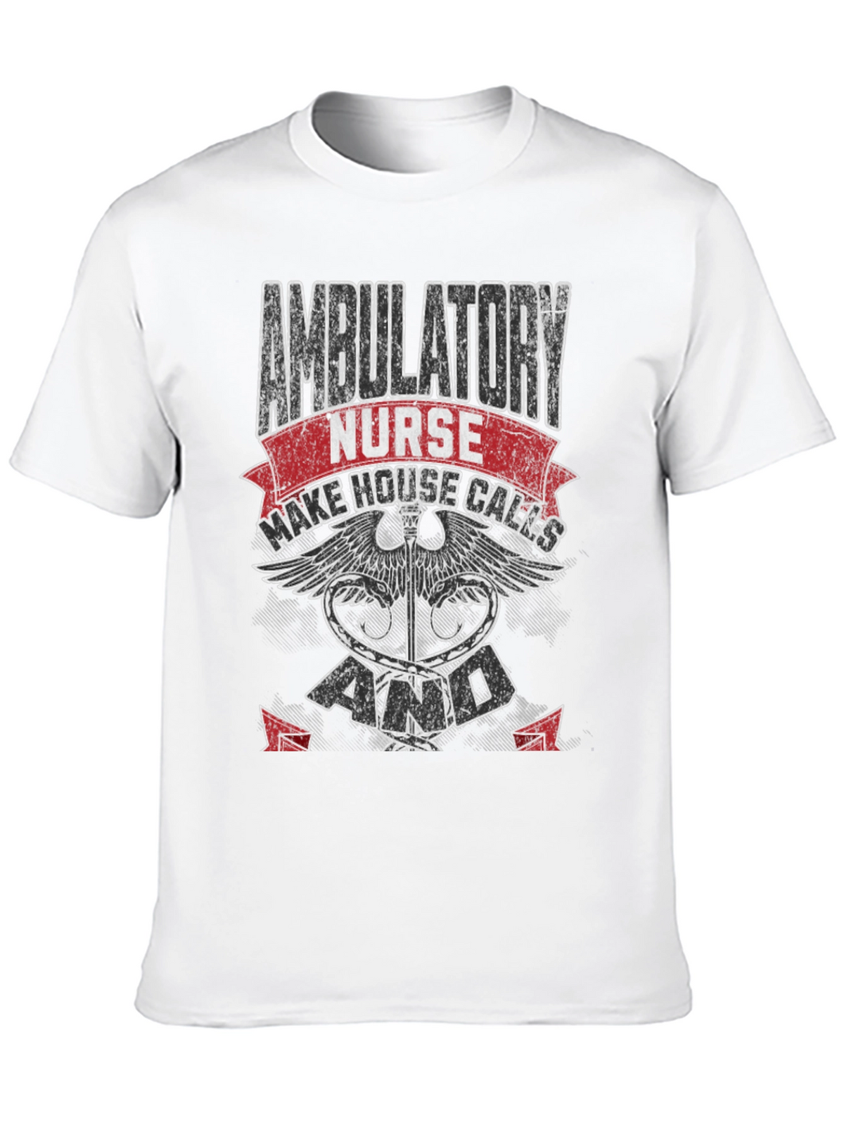 Ambulatory Nurse T-Shirt - Make House Calls