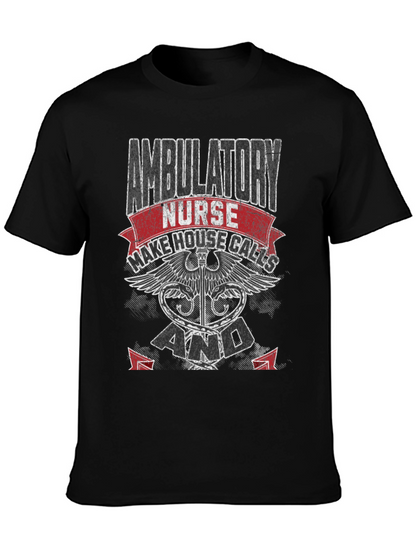 Ambulatory Nurse T-Shirt - Make House Calls