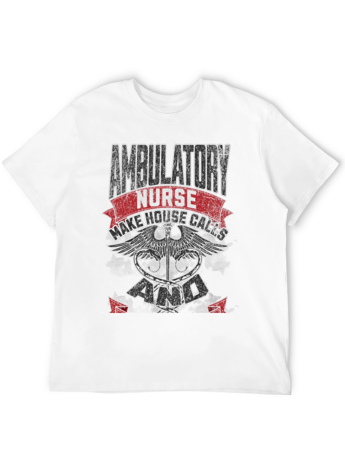 Ambulatory Nurse T-Shirt - Make House Calls