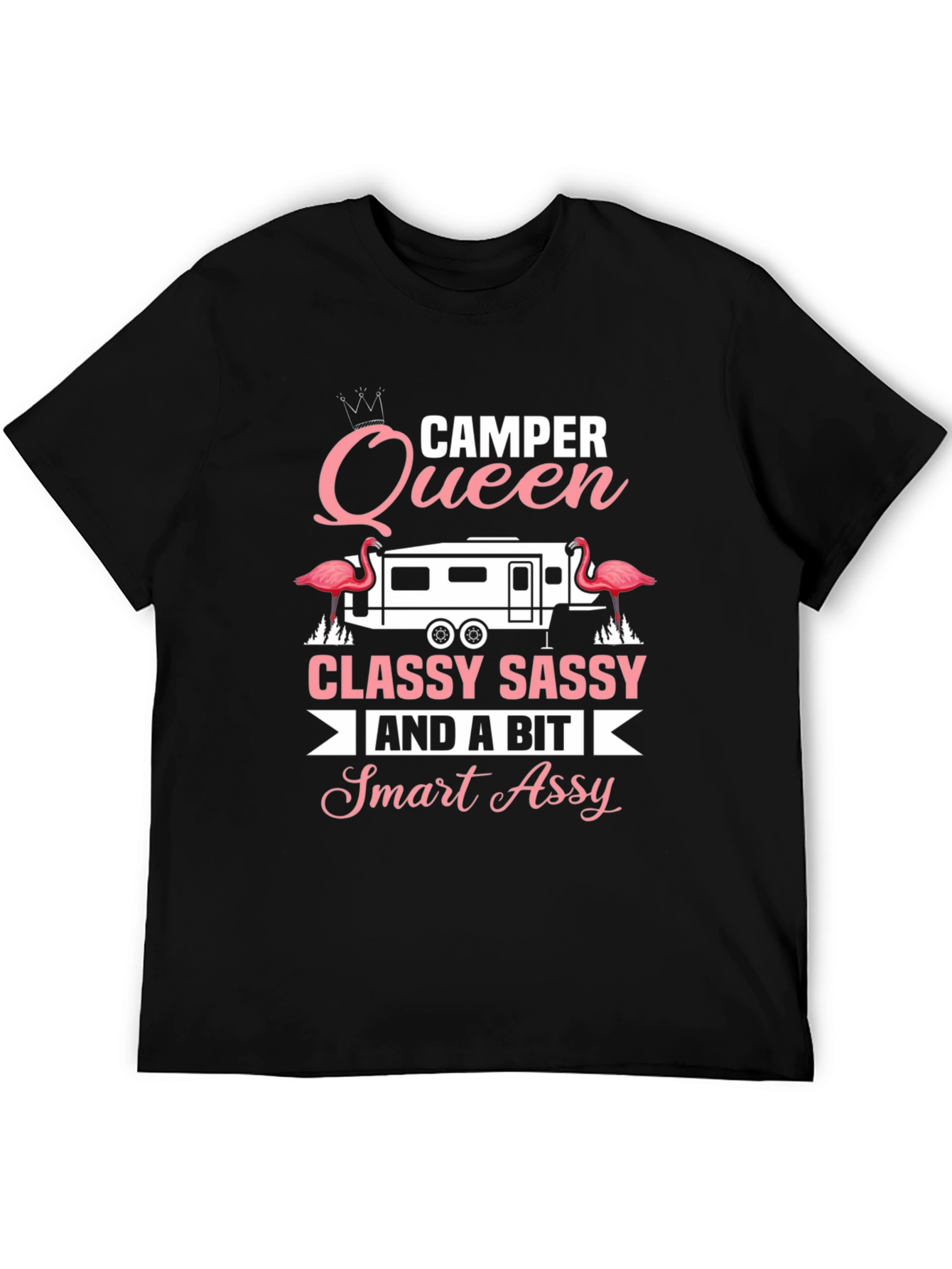 Camper Queen Classy Sassy Smart Assy Tee