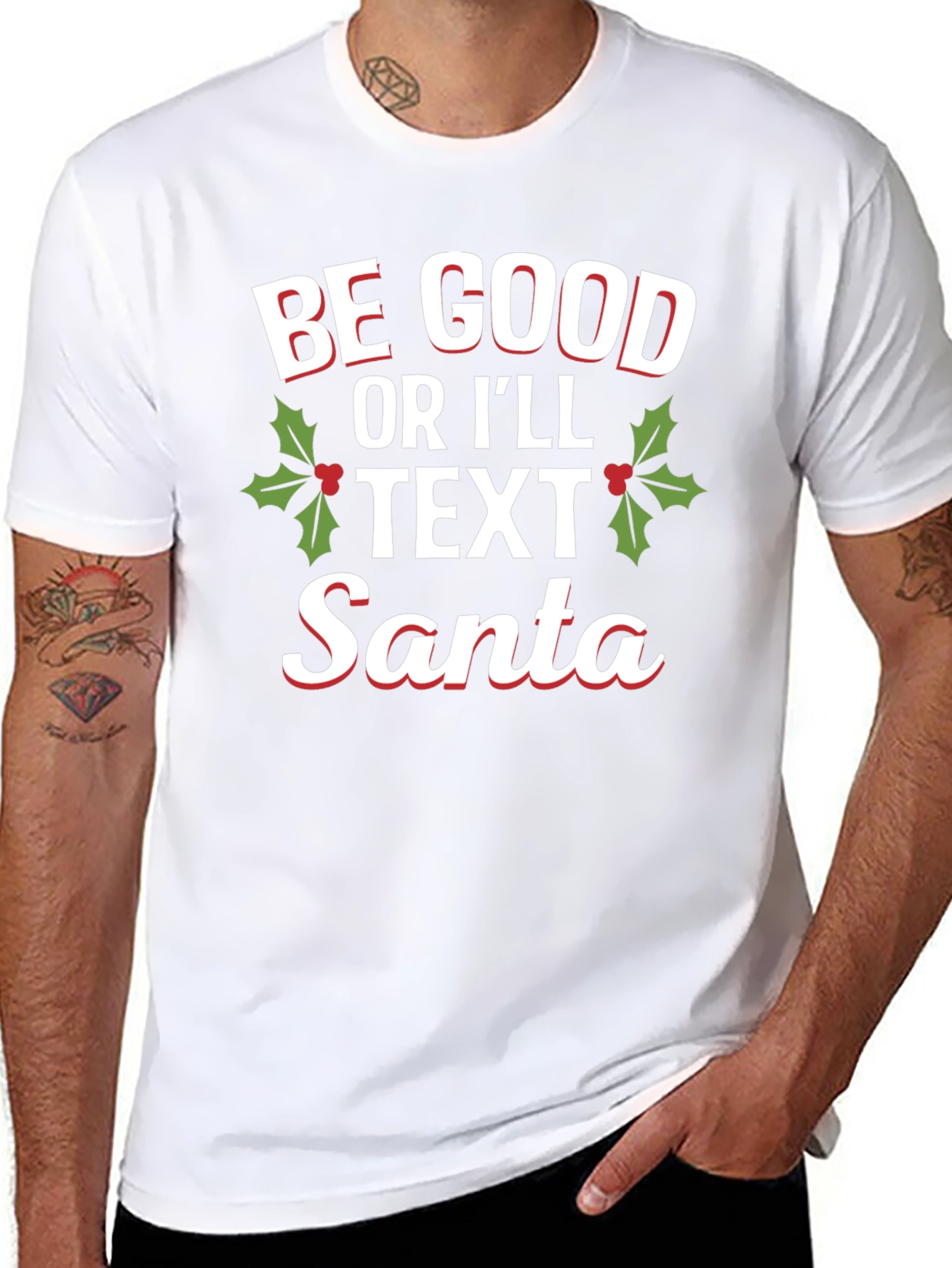 Be Good Or Ill Text Santa Holiday T-Shirt