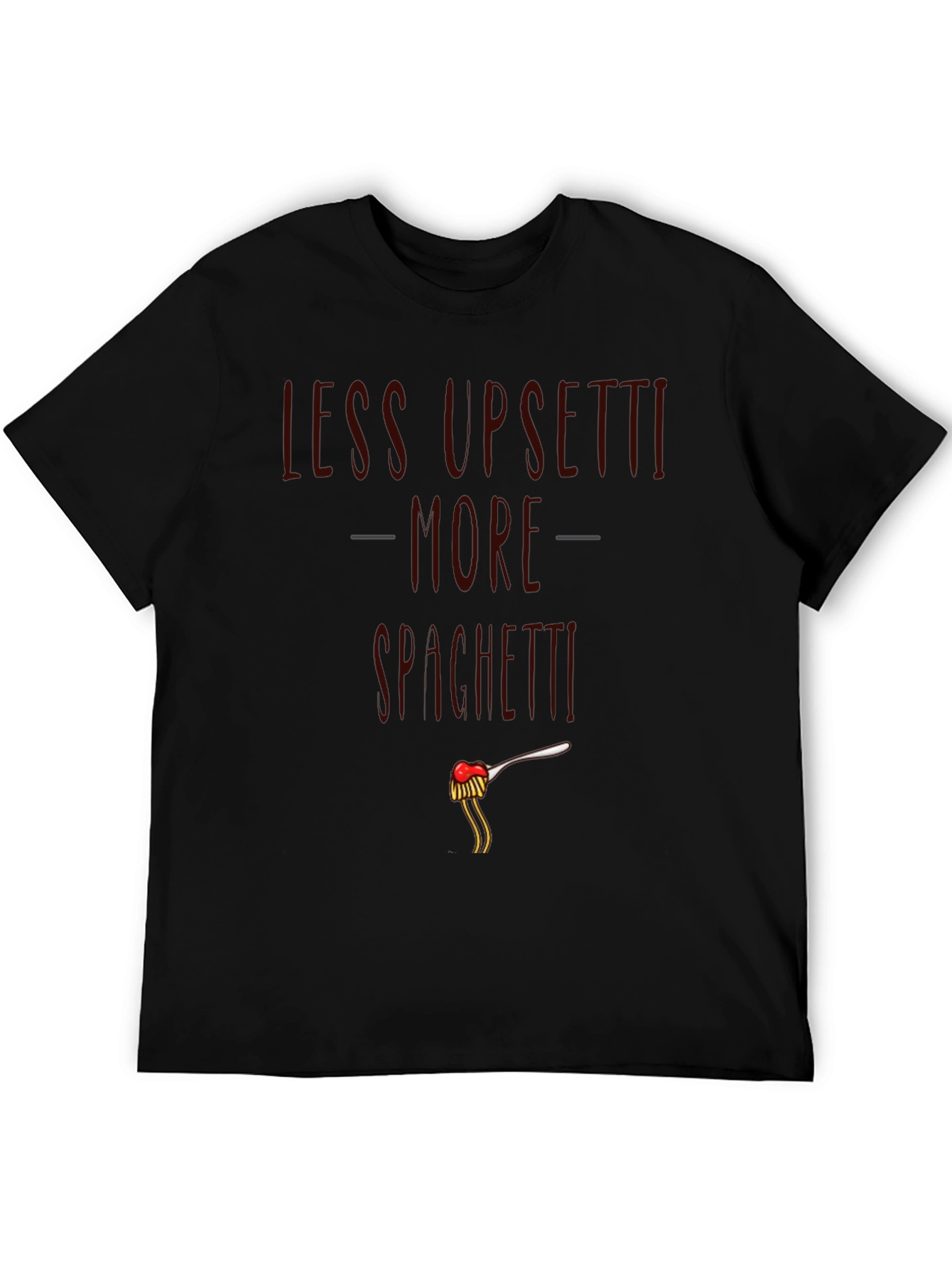 Less Upsetti More Spaghetti Graphic T-Shirt