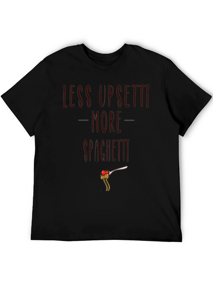 Less Upsetti More Spaghetti Graphic T-Shirt