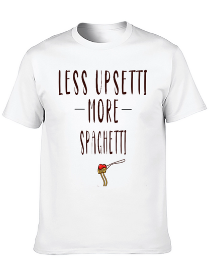 Less Upsetti More Spaghetti Graphic T-Shirt