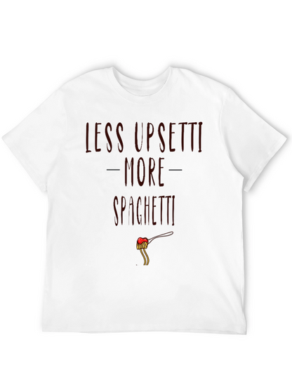 Less Upsetti More Spaghetti Graphic T-Shirt