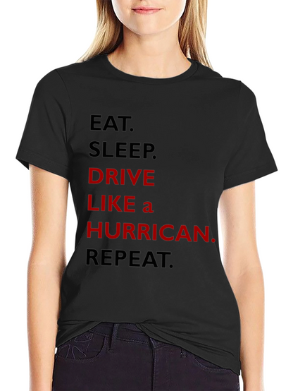 Eat Sleep Drive Like A Hurricane Repeat T-Shirt