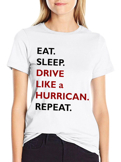Eat Sleep Drive Like A Hurricane Repeat T-Shirt