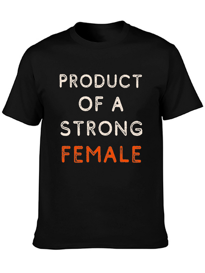 Product of a Strong Female Black T-Shirt