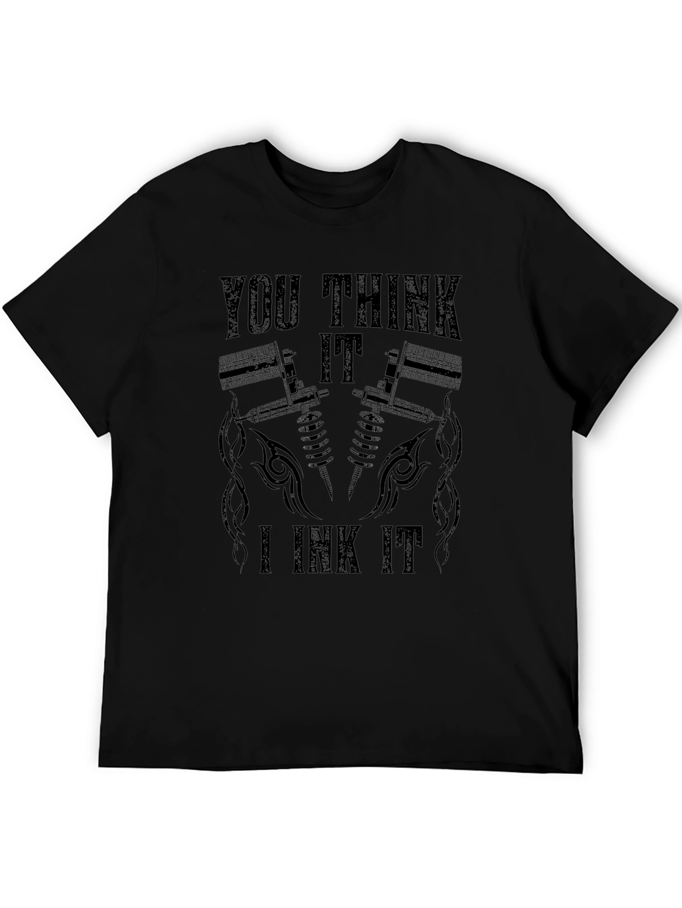 You Think It I Ink It Tattoo T-Shirt