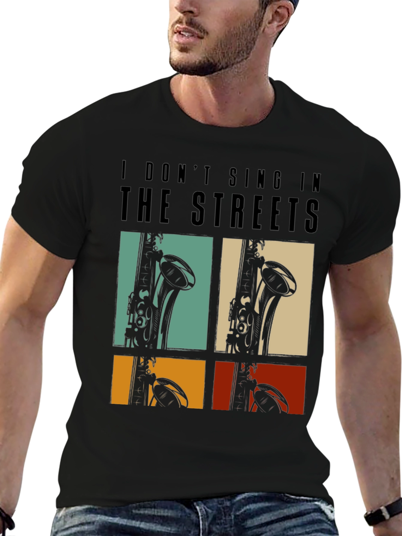 I Dont Sing In The Streets T-Shirt Saxophone Design