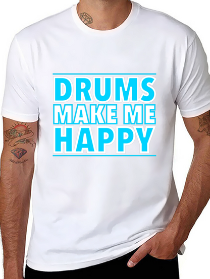 Drums Make Me Happy Graphic T-Shirt