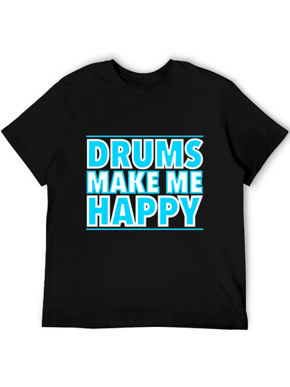 Drums Make Me Happy Graphic T-Shirt