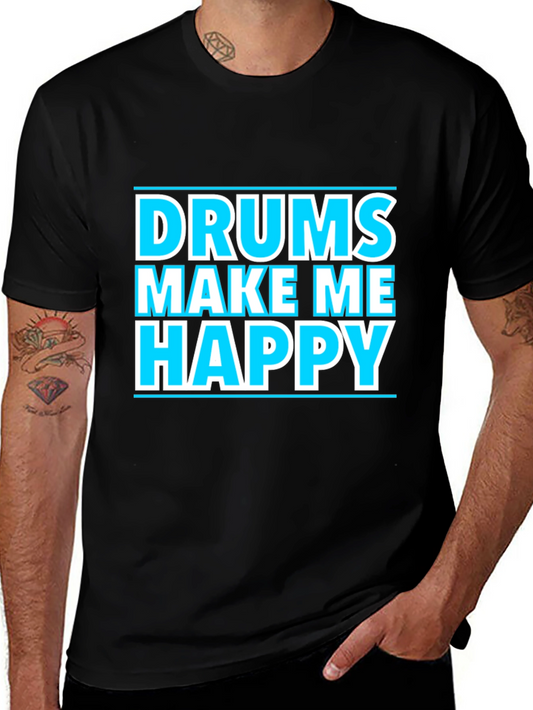 Drums Make Me Happy Graphic T-Shirt