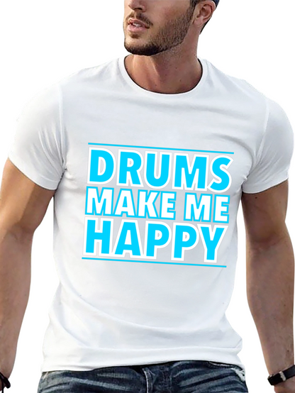 Drums Make Me Happy Graphic T-Shirt