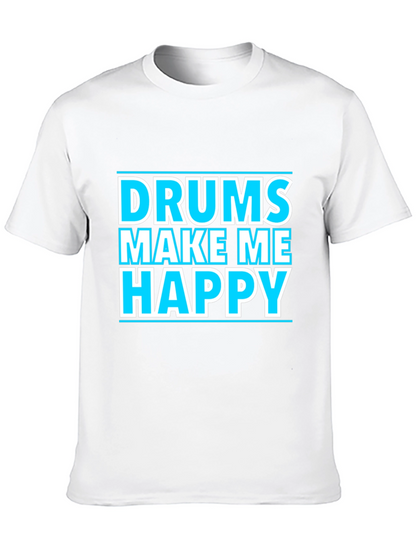 Drums Make Me Happy Graphic T-Shirt