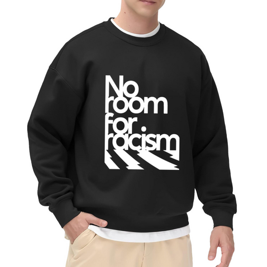 Bold No Room For Racism Equality Statement Crewneck Sweatshirt