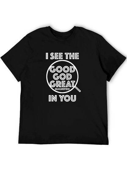 I See The Good God Great T-Shirt
