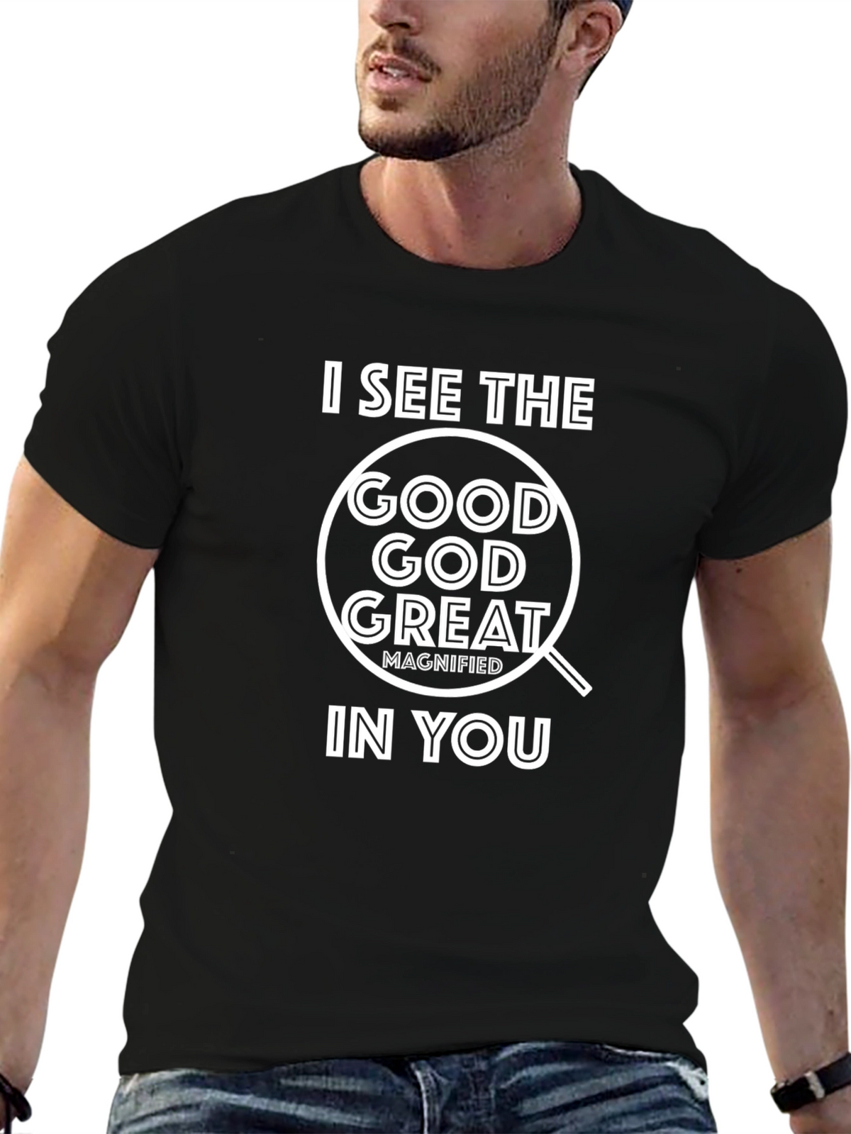 I See The Good God Great T-Shirt