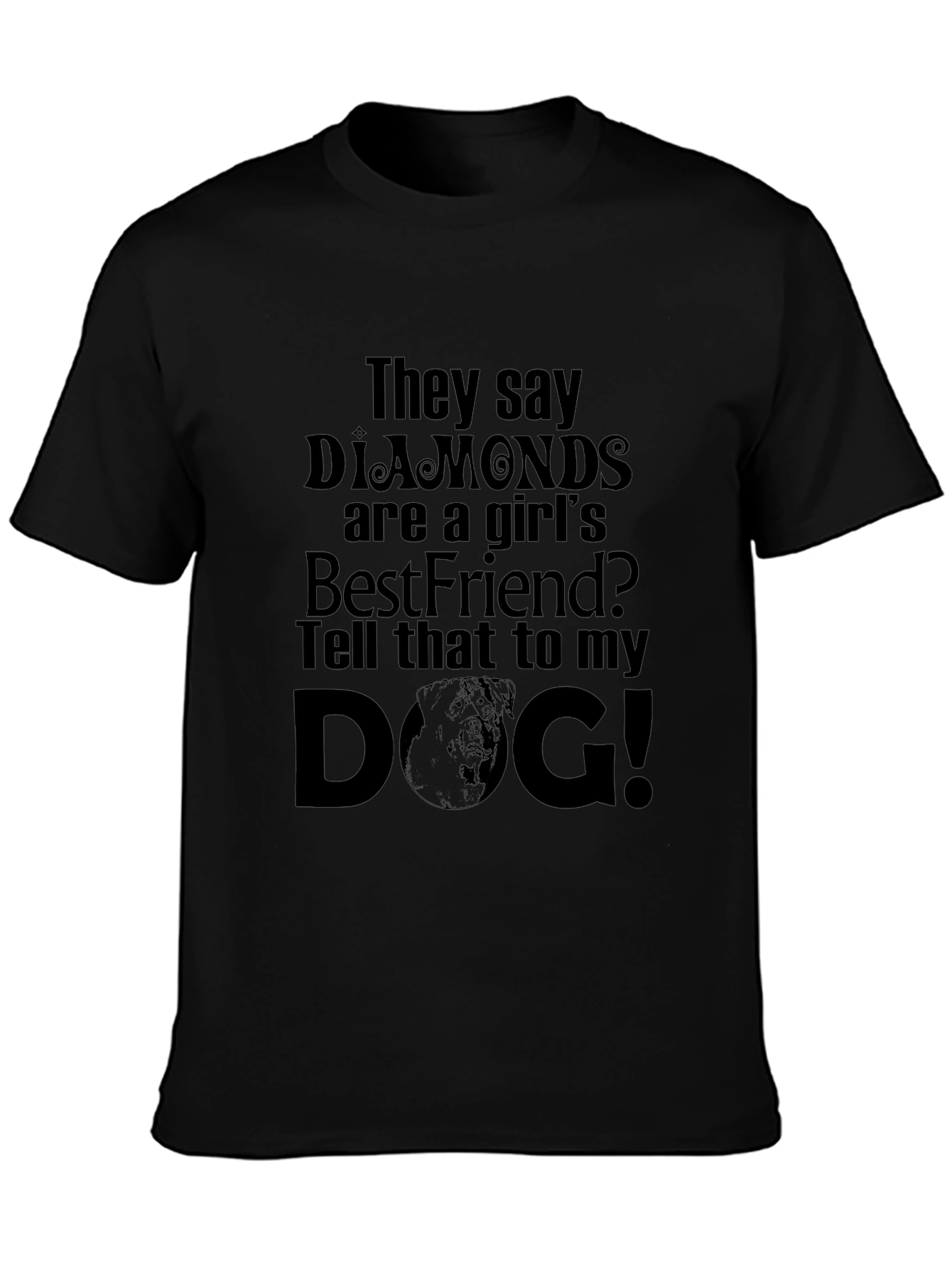Diamonds are a Girls Best Friend? Dog T-Shirt