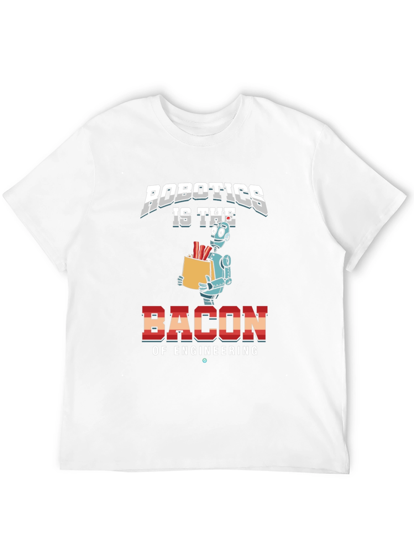 Robotics Bacon of Engineering T-Shirt