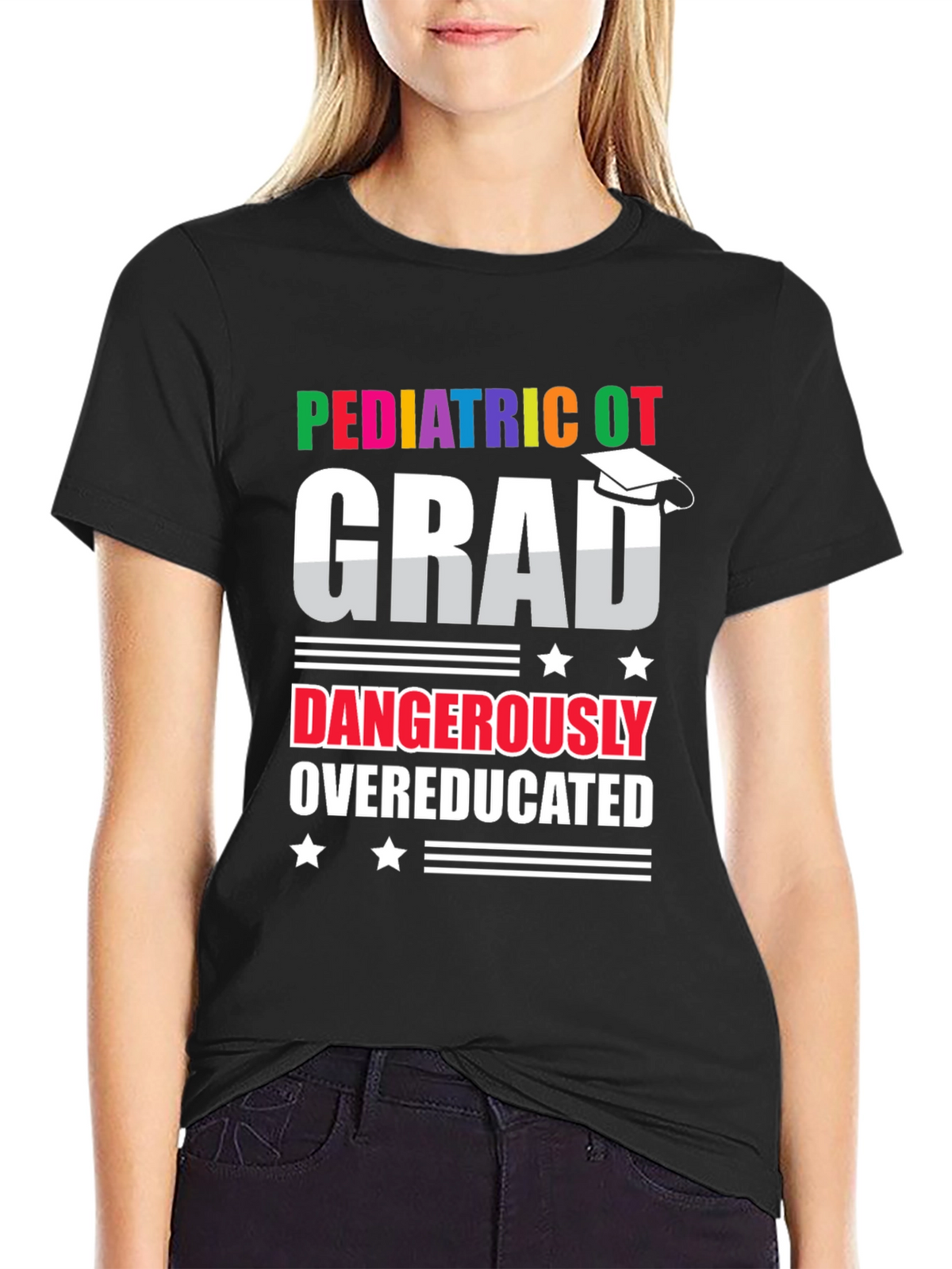 Pediatric OT Grad Dangerously Overeducated T-Shirt