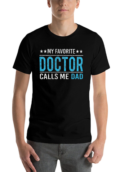 My Favorite Doctor Calls Me Dad T-Shirt