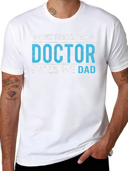 My Favorite Doctor Calls Me Dad T-Shirt