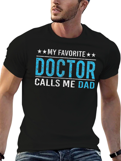 My Favorite Doctor Calls Me Dad T-Shirt